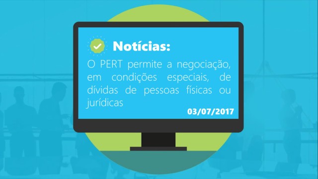 PERT - PROGRAMA ESPECIAL DE REGULARIZAÇÃO TRIBUTÁRIA